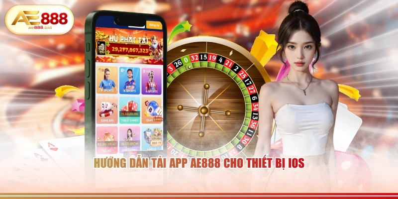 Hướng dẫn tải app AE888 cho thiết bị iOS