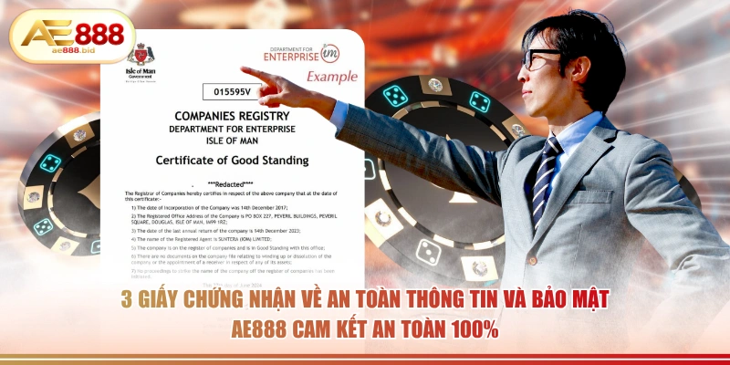 3 giấy chứng nhận về an toàn thông tin và bảo mật, AE888 cam kết an toàn 100%