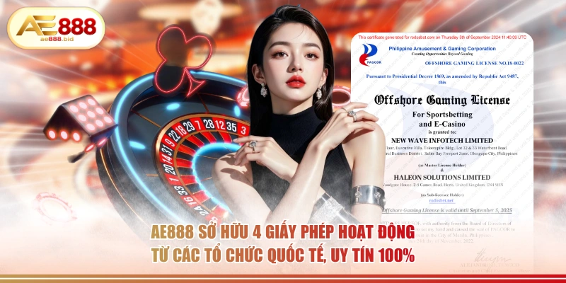 AE888 sở hữu 4 giấy phép hoạt động từ các tổ chức quốc tế, uy tín 100%