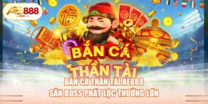 Bắn Cá Thần Tài AE888
