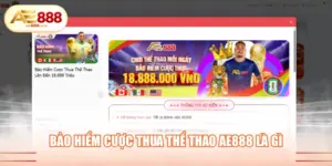 Bảo hiểm cược thua thể thao AE888 là gì