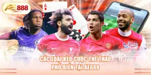 Các loại kèo cược thể thao phổ biến tại AE888