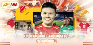 kèo châu Á kèo tài xỉu AE888 ăn bao nhiêu