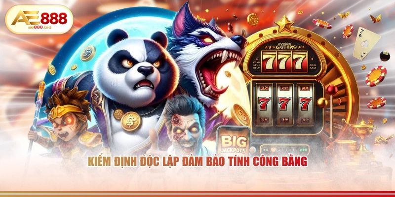 Khung Giờ Vàng Dễ Nổ Hũ Nhất Tại AE888 Có Thật Không? 3 Kiểm định độc lập đảm bảo tính công bằng