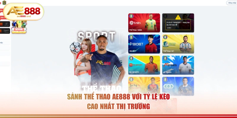 Sảnh thể thao AE888 với tỷ lệ kèo cao nhất thị trường